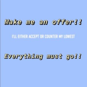 MAKE ME AN OFFER!